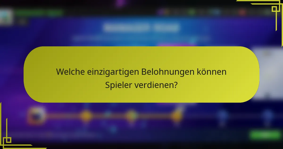 Welche einzigartigen Belohnungen können Spieler verdienen?