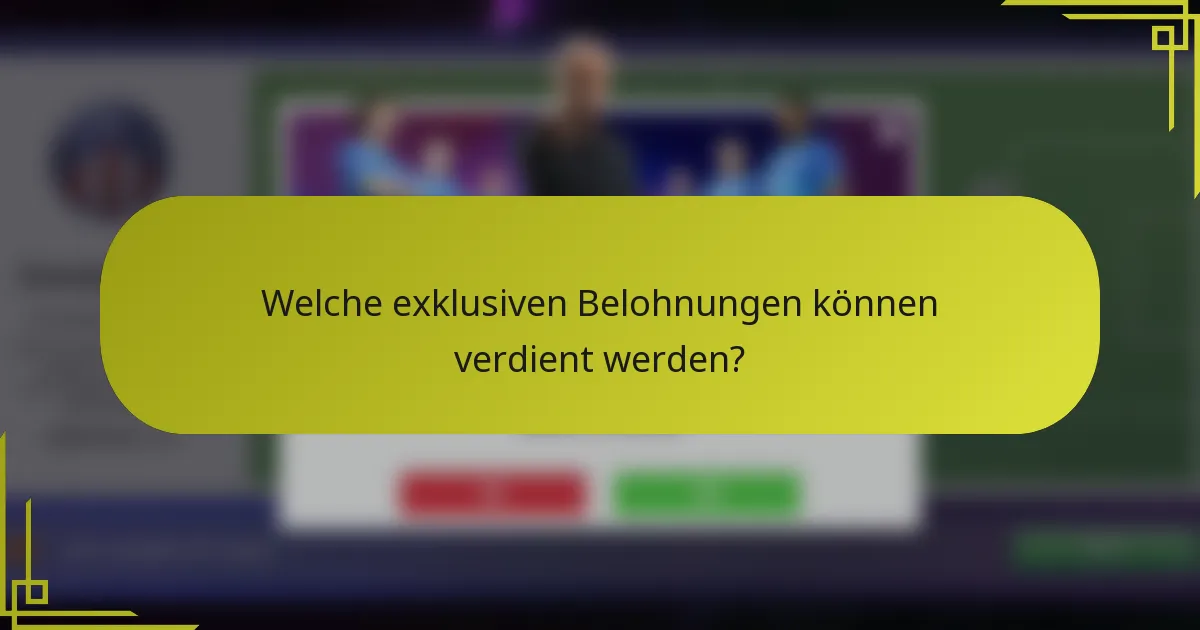 Welche exklusiven Belohnungen können verdient werden?