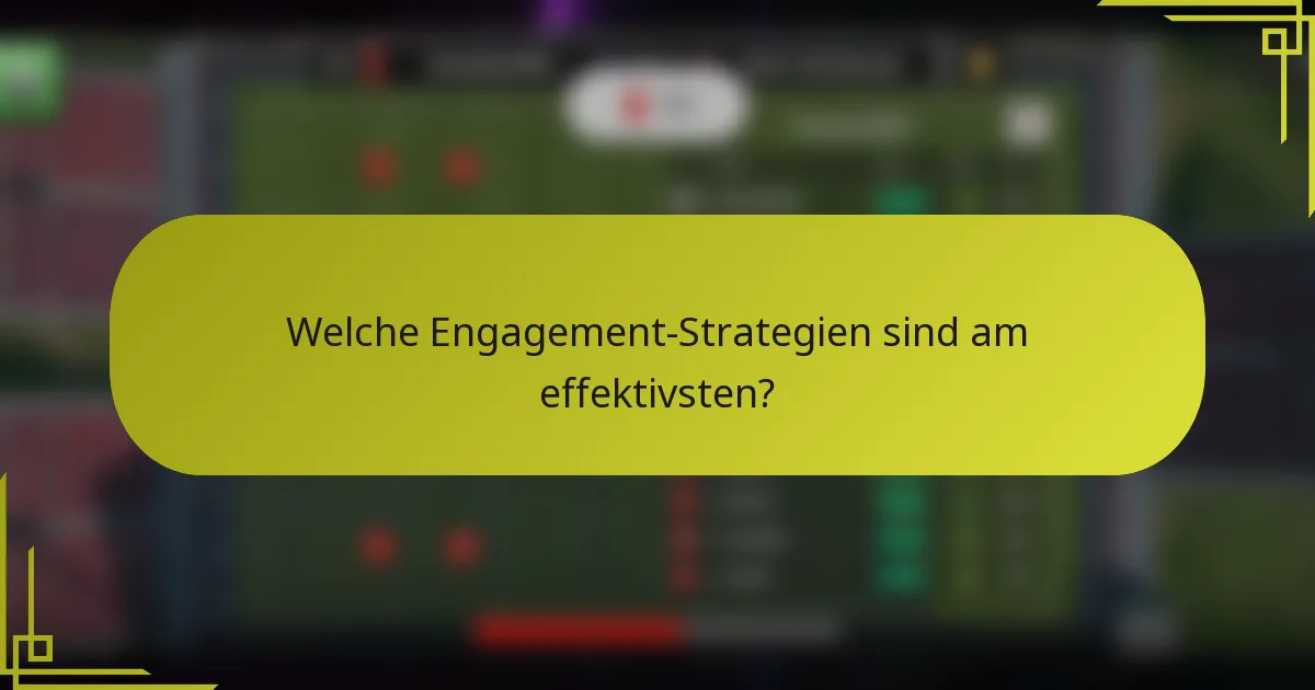 Welche Engagement-Strategien sind am effektivsten?