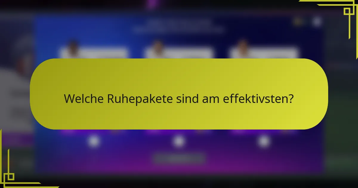 Welche Ruhepakete sind am effektivsten?