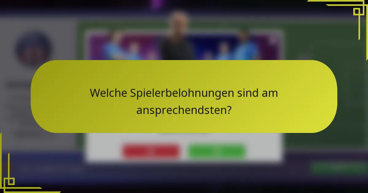 Welche Spielerbelohnungen sind am ansprechendsten?