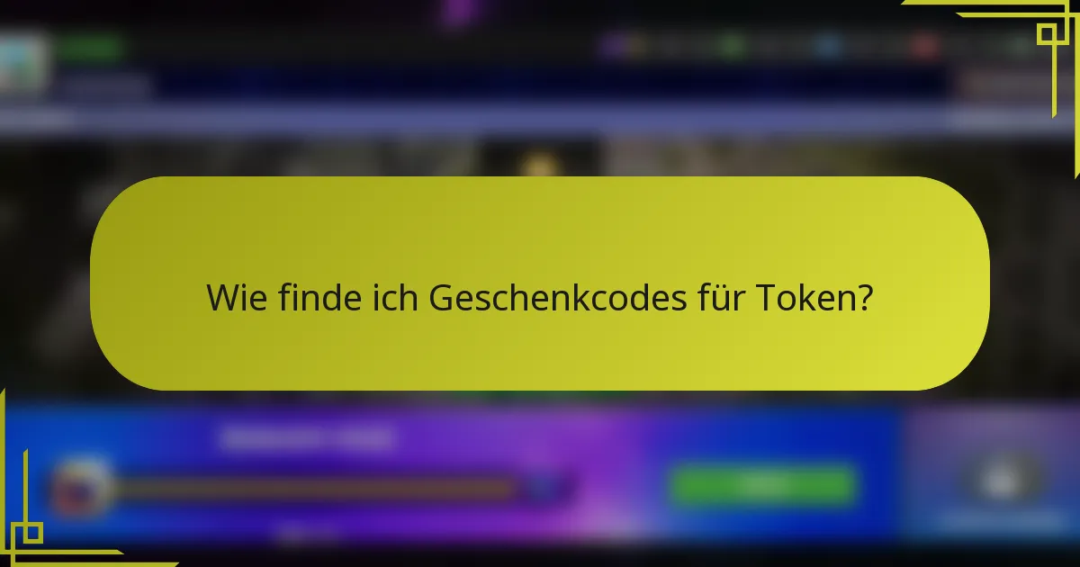 Wie finde ich Geschenkcodes für Token?