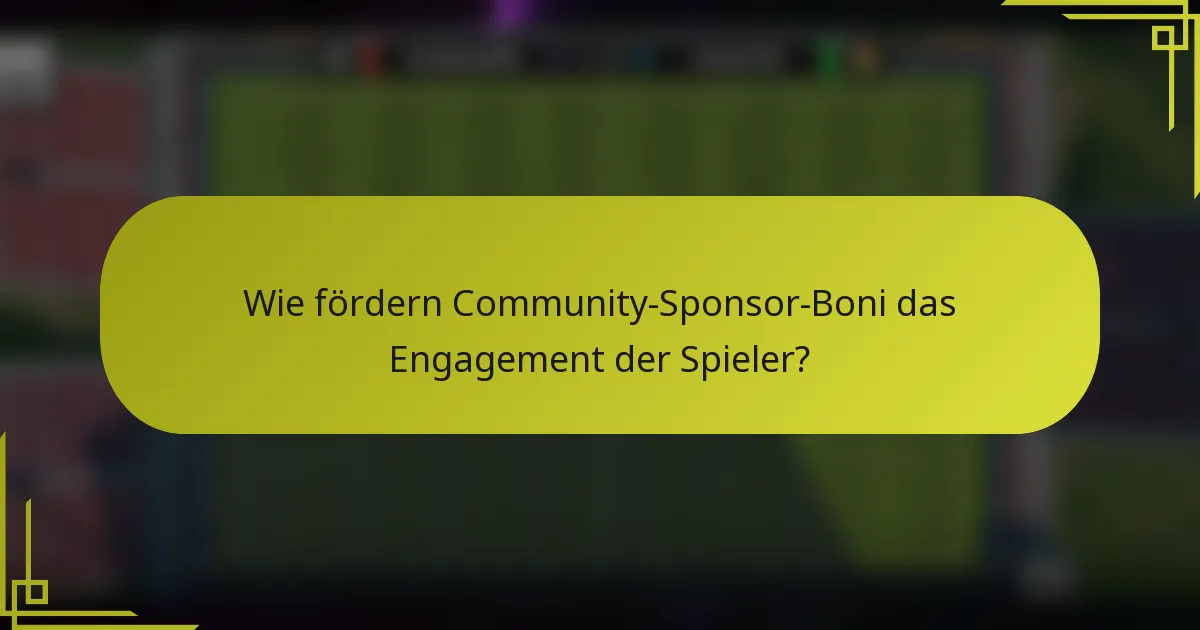Wie fördern Community-Sponsor-Boni das Engagement der Spieler?