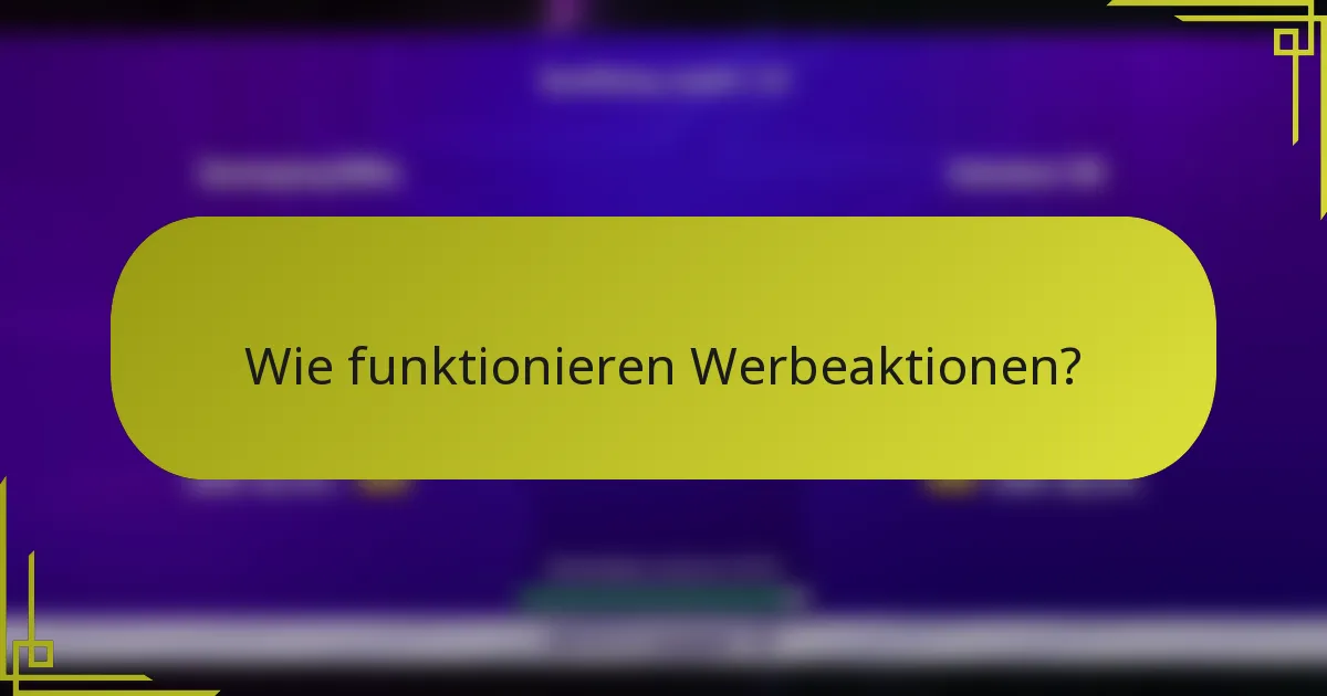 Wie funktionieren Werbeaktionen?