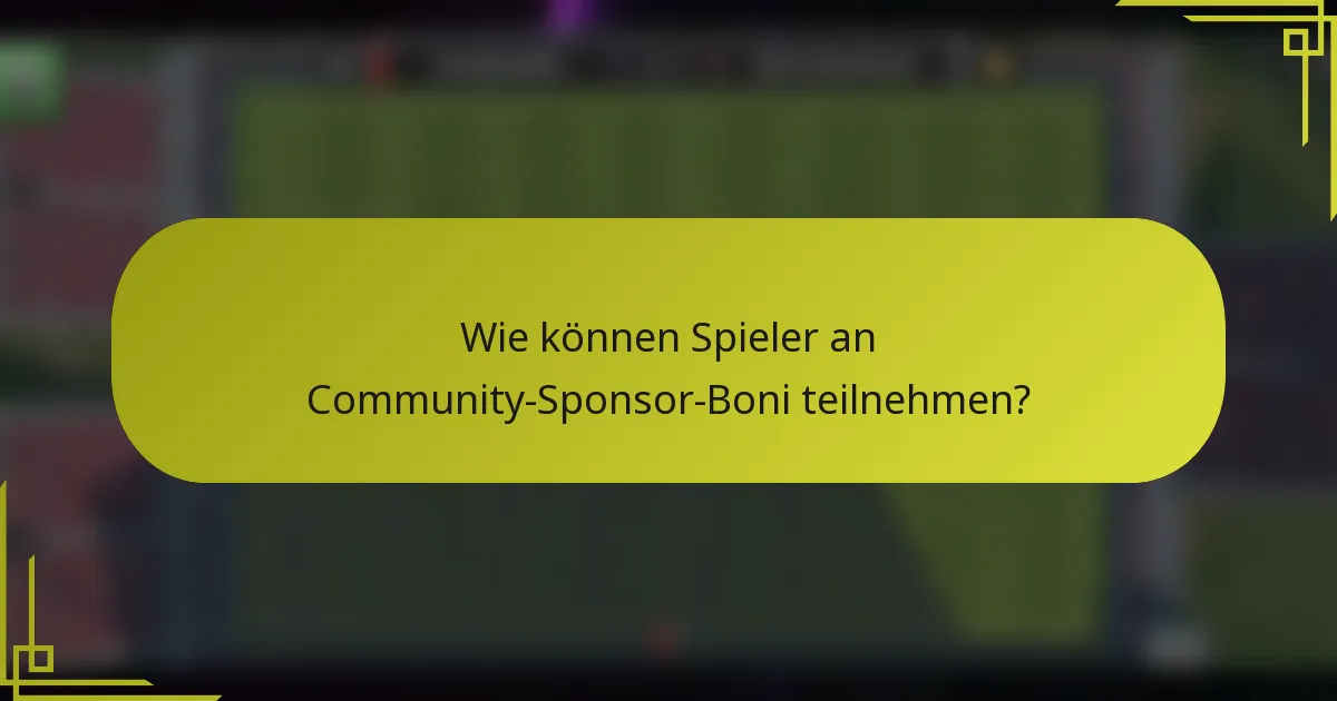 Wie können Spieler an Community-Sponsor-Boni teilnehmen?