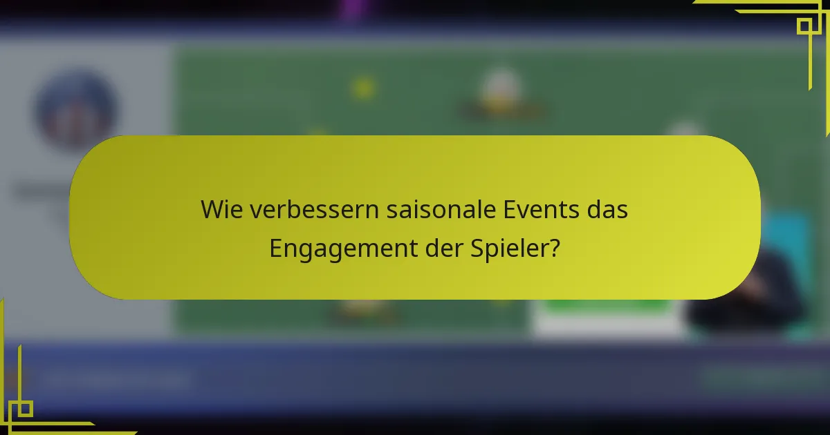 Wie verbessern saisonale Events das Engagement der Spieler?