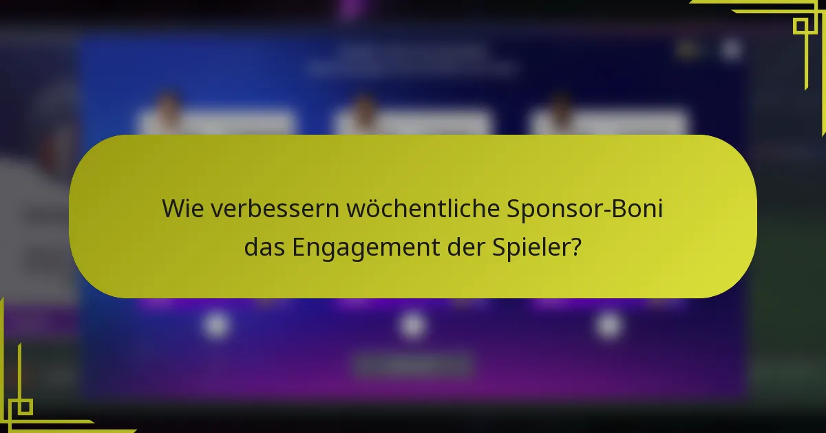 Wie verbessern wöchentliche Sponsor-Boni das Engagement der Spieler?