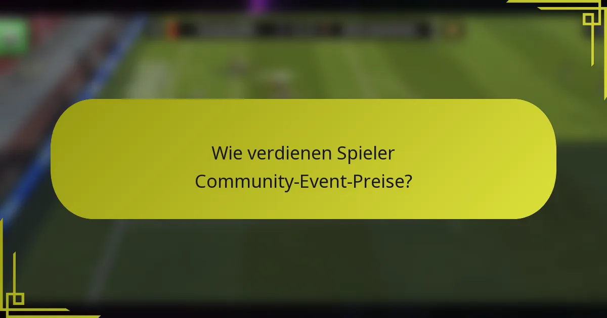 Wie verdienen Spieler Community-Event-Preise?